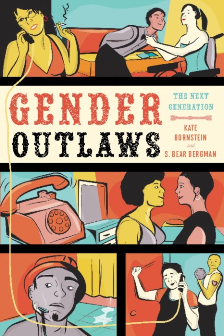 Gender Outlaws The Next Generation By Kate Bornstein and S. Bear Bergman