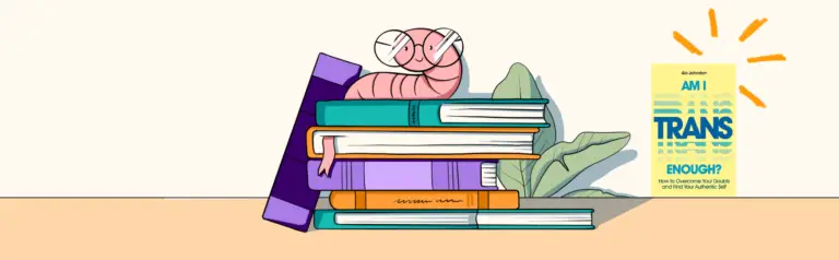 Am I Trans Enough book cover next to a bookworm on top of books